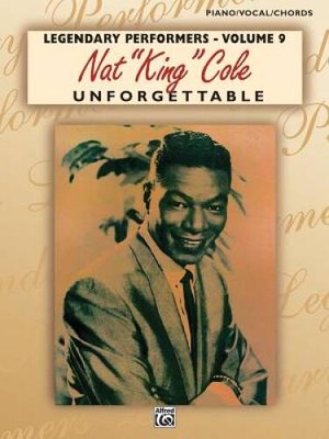 Nat King Cole -- Unforgettable: Piano/Vocal/Chords (Legendary Performer - GOOD