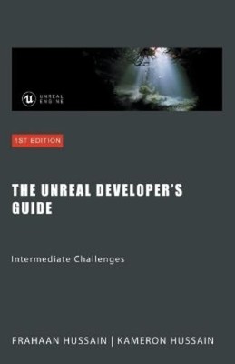 Kameron Hussain Frahaan Hussain The Unreal Developer's Guide (Taschenbuch)