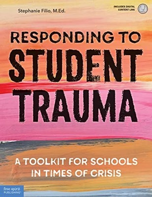Responding to Student Trauma: A Toolkit for Schools in Times of