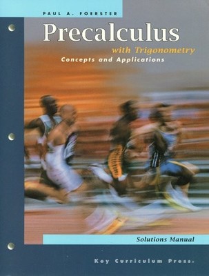 PRECALCULUS WITH TRIGONOMETRY: CONCEPTS AND APPLICATIONS By Paul A. Foerster VG+