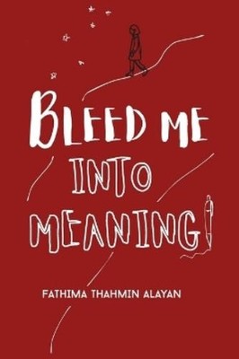 Fathima Thahmin Alayan Bleed Me Into Meaning (Paperback) (UK IMPORT)