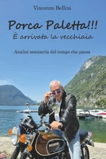 Vincenzo Bellin Porca paletta!!! È arrivata la vecchiai (Paperback) (UK IMPORT)