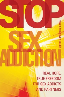 Stop Sex Addiction by Milton S Magness