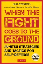 Jiu-Jitsu Strategies and Tactics for Self-Defense: When the Fight Goes to th...