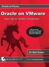 Oracle on VMware: Expert Tips for Database Virtualization by Bert Scalzo