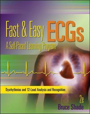 Fast & Easy ECGs: A Self-Paced Learning Program by Shade, Bruce