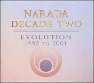 Narada Decade, Vol. 2: Evolution 1992-2001 by Various Artists