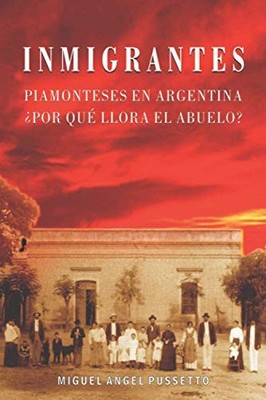 Rossi - INMIGRANTES   PIAMONTESES EN ARGENTINA  -  POR QU LLORA EL A - X555z