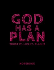 God Has A Plan: Christian Theme Notebook Journal For Women To Write In Praise P