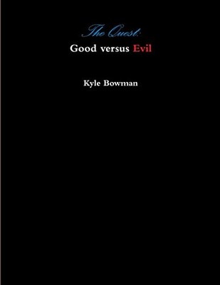 Quest : Good Versus Evil by Kyle Bowman (2012, Trade Paperback)