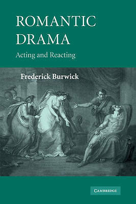 Romantic Drama Acting and Reacting Burwick Paperback Cambridge University Press