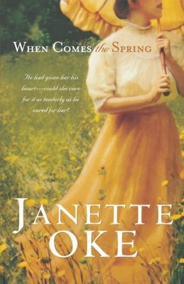 When Comes the Spring (Canadian West #2) by Oke, Janette 0764200127