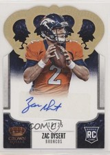 2013 Panini Crown Royale Gold Holo Die-Cut Signatures 10/25 Zac Dysert Auto 0q3