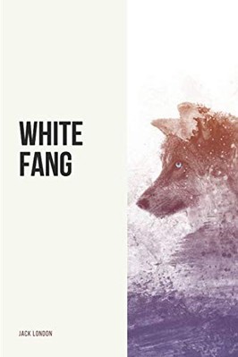 WHITE FANG By Jack London **BRAND NEW**