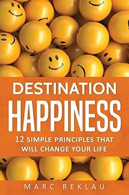Destination Happiness: 12 Simple Princip... by Reklau, Marc Paperback / softback
