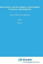 Multiple Use of Forests and Other Natural Resources : Aspects of Theory and A...