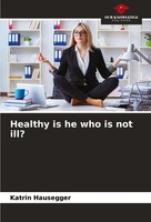 Katrin Hausegger | Healthy Is He Who Is Not Ill? | Taschenbuch | Englisch (2022)