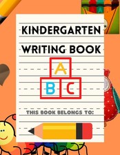Kindergarten Writing Paper with Lines for Kids: 120 Page Blank Handwriting Pract