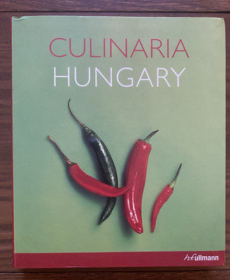 Culinaria Hungary 2008 Hungarian Cuisine Aniko Gergely Softcover