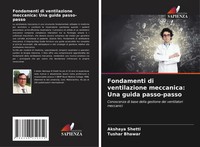 Akshaya Shetti (U. A.) | Fondamenti Di Ventilazione Meccanica: Una Guida...