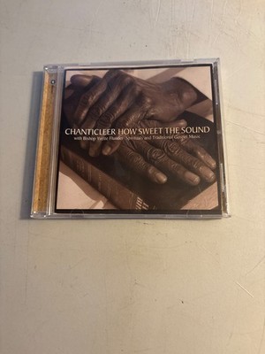 CHANTICLEER HOW SWEET THE SOUND CD 2004 GOSPEL SPIRITUALS WARNER CLASSICS 60309