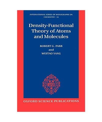 Density-Functional Theory of Atoms and Molecules, Robert G Parr, Yang Weitao