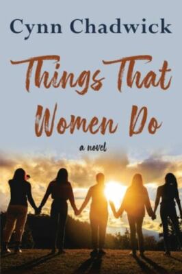 Things That Women Do, Paperback by Chadwick, Cynn, Brand New, Free shipping i...