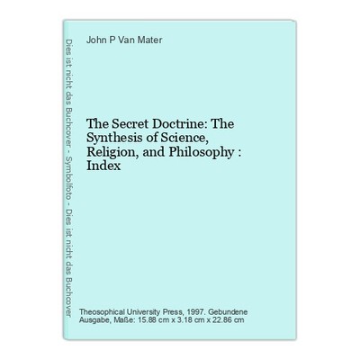 The Secret Doctrine: The Synthesis of Science, Religion, and Philosophy : Index 