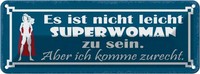 Blechschild 10X27 Cm Nicht Leicht Superwoman Zu Sein Spruch Zitat Deko Geschenk