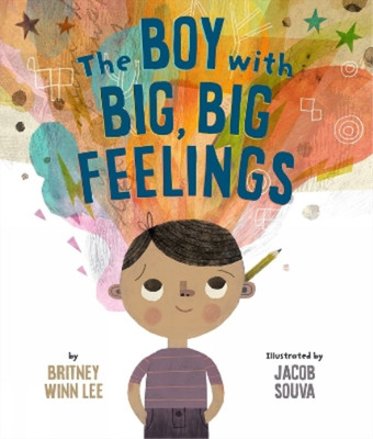 Souva, Jacob Lee, Britney Winn The Boy with Big, Big Feelings (Hardback)