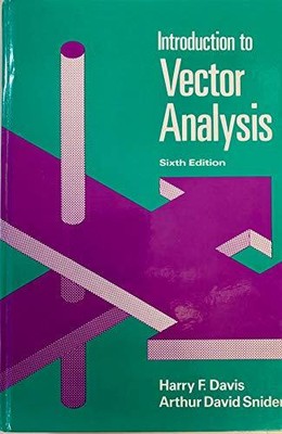 INTRODUCTION TO VECTOR ANALYSIS By Harry F. Davis & Arthur David Snider **Mint**