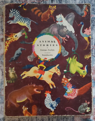 Animal Stories by Georges Duplaix, 1st Edition 1944, Pictures by  Rojankovsky 