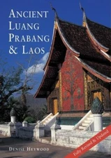 Ancient Luang Prabang & Laos by Heywood, Denise
