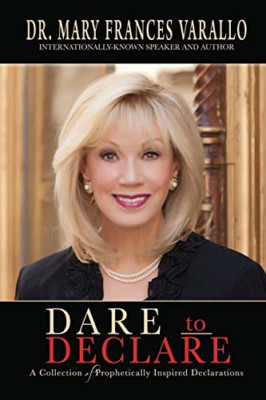 Dare to Declare: a Collection of Prophetically Inspired -  NEW Dr Mary Frances 2