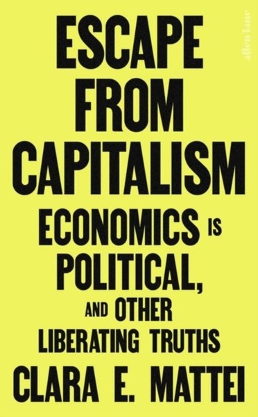 Escape From Capitalism Clara E. Mattei-image
