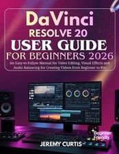 Jeremy Curtis DaVinci Resolve 20 User Guide for Beginners 2026 Paperback