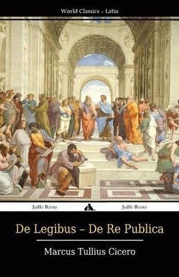Marcus Tullius Cicero De Legibus - De Re Publica (Paperback)