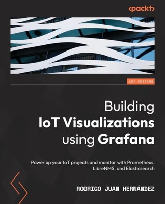 Hernndez - Building IoT Visualizations using Grafana  Power up your I - X555z