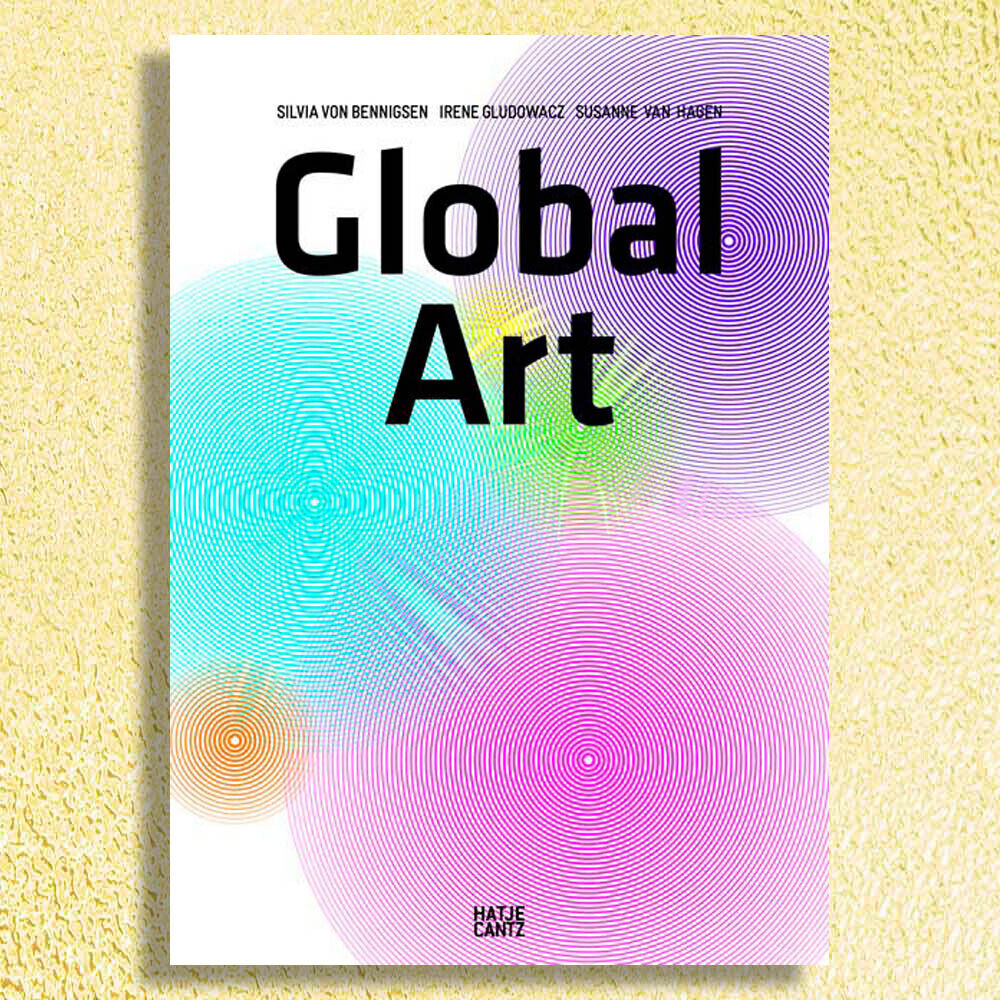 Global Art - Global Art, Kunst Global, engl. Ausg. - Seltene Neuware! - Global Art, Kunst Global, engl. Ausg.