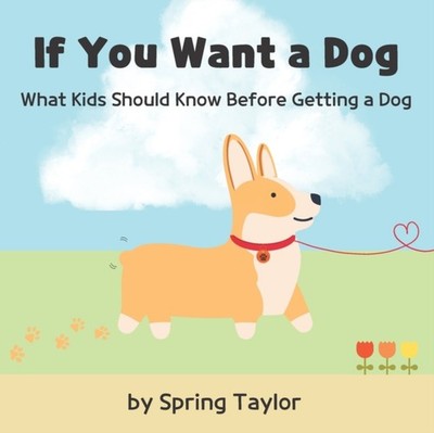 Taylor - If You Want a Dog  What Kids Should Know Before Getting a Dog - X555z