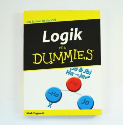 Logik für Dummies - Der Schluss ist das Ziel - Mark Zegarelli - Wiley