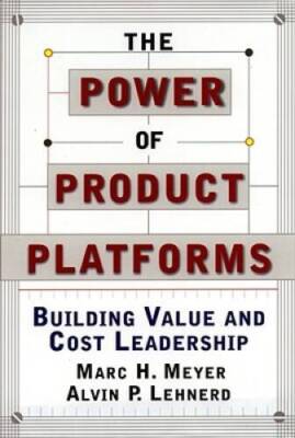 The Power of Product Platforms - Hardcover By Meyer, Marc H - GOOD