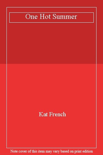 One Hot Summer: A laugh-out-loud love story,Kat French