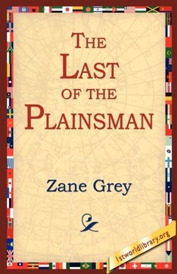 Grey - Last of the Plainsman - New paperback or softback - 73 - X555z