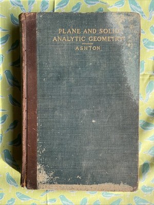 Plane & Solid Analytic Geometry by Charles H. Ashton (1904 Revised Edition HC)