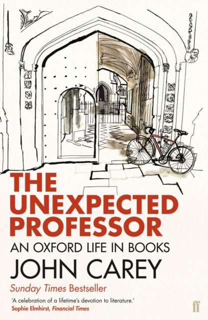 The Unexpected Professor by Professor John Carey (Paperback Book)