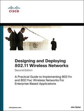 Designing and Deploying 802.11 Wireless Networks: A Practical Guide to Imple...