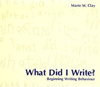 What Did I Write?: Beginning Writing Behaviour