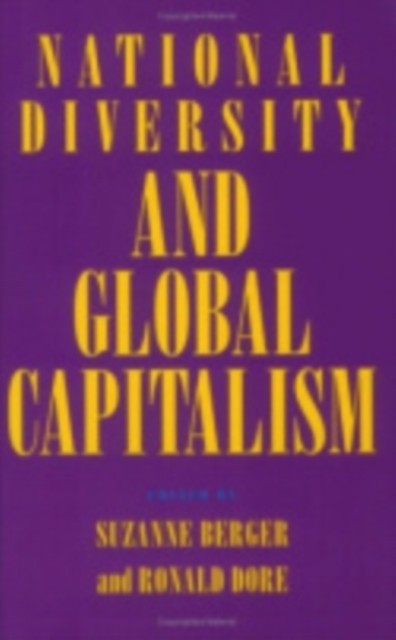 National Diversity and Global Capitalism Berger Dore Hardback 9780801432347