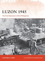 Luzon 1945 - The Final Liberation Of The Philippines (Osprey Campaign Cam Nr. 30